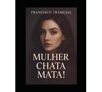 Mulher Chata Mata!