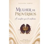 Mulher de Provérbios: A mentira que te contaram