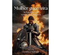Mulher Guerreira: As batalhas são vencidas de joelhos