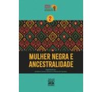 Mulher Negra E Ancestralidade (ebook)