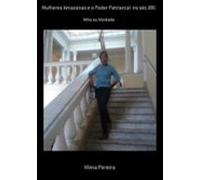Mulheres Amazonas E O Poder Patriarcal No Séc.xxi: (ebook)