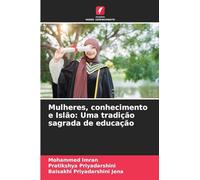 Mulheres, conhecimento e Islão: Uma tradição sagrada de educação