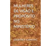MULHERES DE VISÃO E PROPÓSITO NO MINISTÉRIO