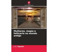Mulheres, magia e feitiçaria no mundo antigo