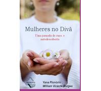 Mulheres no Divã - Uma jornada de cura e autodescoberta