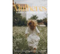 Mulheres Rendidas ao Propósito: Série de devocionais para uma vida com propósito