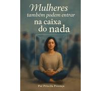 Mulheres também podem entrar na caixa do nada
