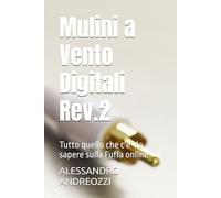 Mulini a Vento Digitali Rev.2: Tutto quello che c'e' da sapere sulla Fuffa online (Il Web come non lo avreste mai pensato)