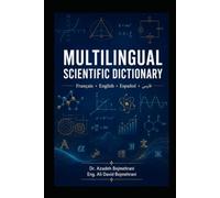 Mulitilingual Scientific Dictionary: French-English-Persian Engineering لغت نامه مهندسی فرانسوی -انگلیسی - فارسی: Explanation of science expressions ... Electronics (Multilanguage dictionary)