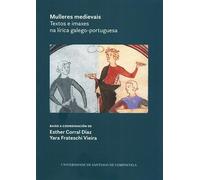Mulleres medievais: textos e imaxes na lírica galego-portuguesa