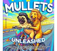 Mullets Unleashed: Realistic Animals with Hilarious Human Mullets, Dogs, Cats, and Raccoons Dancing, Drinking, Riding Vehicles, and Doing Funny Adult ... Fun, and Relaxation Coloring for Adults