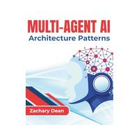 Multi-Agent AI Architecture Patterns: Design Scalable Agent Ecosystems Using Orchestration, Memory, Rag, and Llmops