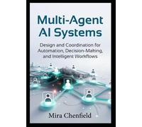 Multi-Agent AI Systems: Design and Coordination for Automation, Decision-Making, and Intelligent Workflows