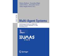 Multi-Agent Systems: 22nd European Conference, EUMAS 2025, Bucharest, Romania, September 3-5, 2025, Proceedings, Part I (Lecture Notes in Computer Science, 16258)