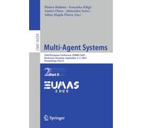 Multi-Agent Systems: 22nd European Conference, EUMAS 2025, Bucharest, Romania, September 3-5, 2025, Proceedings, Part II (Lecture Notes in Computer Science, 16259)
