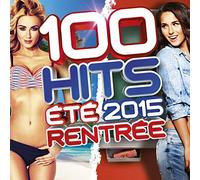 Multi-Artistes - 100 Hits Été / Rentrée 2015