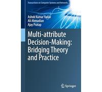 Multi-Attribute Decision-Making: Bridging Theory and Practice (Transactions on Computer Systems and Networks)