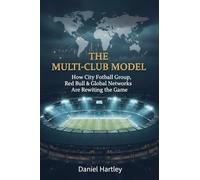 Multi-Club Ownership in Football: Strategy, Power, and the Future of the Global Game (Business in Football)