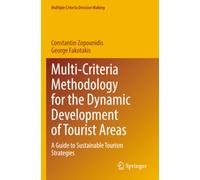 Multi-Criteria Methodology for the Dynamic Development of Tourist Areas: A Guide to Sustainable Tourism Strategies (Multiple Criteria Decision Making)