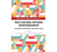 Multi-Cultural Artisanal Entrepreneurship: Challenges, Opportunities, and Future Trends (Routledge Advances in Management and Business Studies)