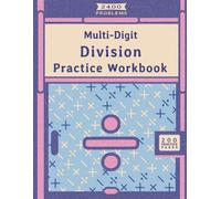 Multi-Digit Division Practice Workbook: 2400 Problems | Ages 8-12 | Clean & Focused Math Practice