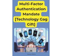 Multi-Factor Authentication Mandate [Technology Gag Gift]: Deadpan Office IT Humor About MFA Codes, Push Prompts, Tokens And Lockouts (The Messy Affairs Collection)