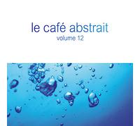 Multi Interpretes - Le Café Abstrait Vol. 12 By Raphaël Marionneau