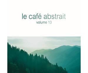 Multi Interpretes - Le Café Abstrait Vol. 13 By Raphaël Marionneau