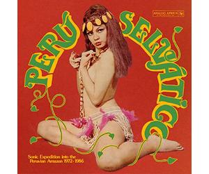 Multi Interpretes - Perù Selvático Sonic Expedition Into The Peruvian Amazon 1972-1986