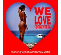 Multi Interpretes - We Love Formentera - Best Of Chillout & Relaxation Music