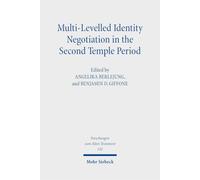 Multi-Levelled Identity Negotiation in the Second Temple Period: Essays in Honor of Louis C. Jonker (Forschungen zum Alten Testament)