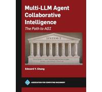 Multi-LLM Agent Collaborative Intelligence: The Path to AGU (ACM Books)