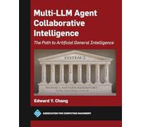 Multi-LLM Agent Collaborative Intelligence: The Path to Artificial General Intelligence (ACM Books)