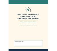 Multi-Pet Household Emergency and Lifetime Care Record: For Up to Eight Companion Animals