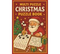 Multi Puzzle Christmas Puzzle Book: Festive puzzles, joyful challenges, Christmas fun for all ages.