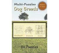 Multi-Puzzles Dog Breeds: Sudoku Word Search Crossword Puzzles for Dog Breeds | 6x9 inches | 120 pages | 60 Puzzles | Gift for Dog Lovers, Holidays and Fun Times