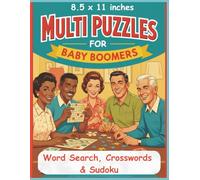 Multi Puzzles for Baby Boomers - Large Print 8.5 x 11 inches: Relive the good old days with word searches, crosswords, and Sudoku-large print for easy, carefree solving!