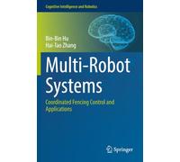 Multi-Robot Systems: Coordinated Fencing Control and Applications (Cognitive Intelligence and Robotics)