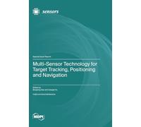 Multi-Sensor Technology for Target Tracking, Positioning and Navigation