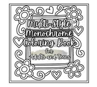 Multi-Style Monochrome Coloring Book: One Color Mindful Coloring Book with Botanicals, Mandalas, Patterns and Calming Black and White Designs for Stress Relief