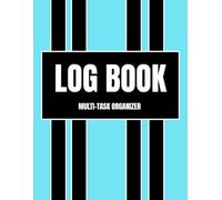 Multi-Task Organizer Log Book: All-in-One Record Keeper for Tracking Tasks ,Finances, Home Based Work, Business, and Personal Information | Design ... Tracker in blank columns. (My Book Logs)