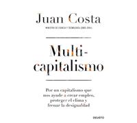 Multicapitalismo: Por un capitalismo que nos ayude a crear empleo, proteger el clima y frenar la desigualdad (Deusto)