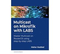 Multicast on MikroTik with LABS: Master Multicast on RouterOS using step-by-step LABS