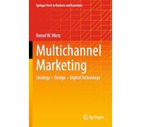 Multichannel Marketing: Strategy - Design - Digital Technology (Springer Texts in Business and Economics)