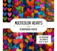 Multicolor Hearts Scrapbook Paper: 20 Double-Sided Decorative Craft Paper Sheets with 10 Love & Romantic Designs for Collage, Scrapbooking, Origami, DIY Projects & Wrapping | 8.5 x 8.5