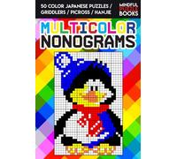 Multicolor nonograms: 50 color Japanese Puzzles / Griddlers / Picross / Hanjie (Colour Hanjie)