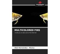 Multicolored Fins: I invite you to take care of the little fish