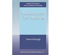 Multicomponent Flow Modeling (Modeling and Simulation in Science, Engineering and Technology)
