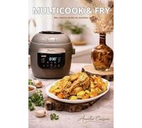 MULTICOOK & FRY: Mes recettes faciles du quotidien