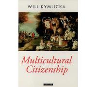 Multicultural Citizenship: A Liberal Theory of Minority Rights (Oxford Political Theory): NCS P